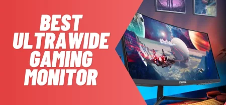 7 Best Ultrawide Gaming Monitor 2023