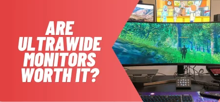 Are Ultrawide Monitors Worth it? (Real Facts)