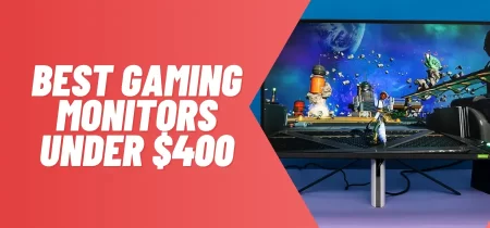 5 Best Gaming Monitors under $400 in 2023