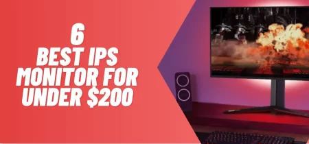 6 Best IPS monitor for under $200 in 2023