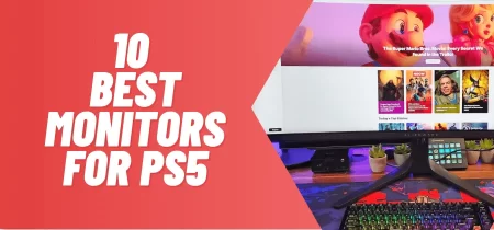 10 Best Monitors for PS5 (Tested) 2023