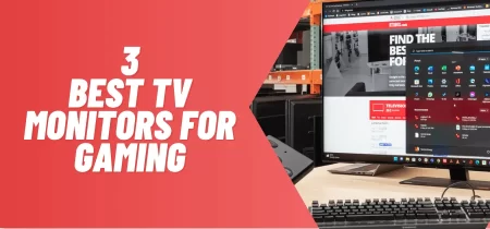 3 Best TV Monitors for Gaming (Tested) 2023
