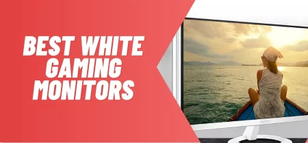 10 Best White Gaming Monitors (Tested) 2023