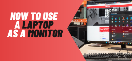 How to Use a Laptop as a Monitor?