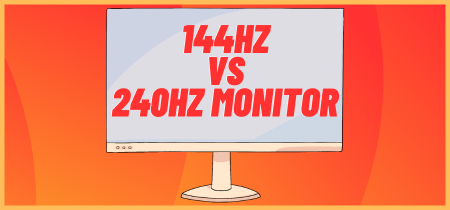 144Hz vs 240Hz Monitor: Which One Should You Choose?