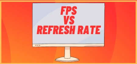 FPS vs. Refresh Rate: What’s the Difference?