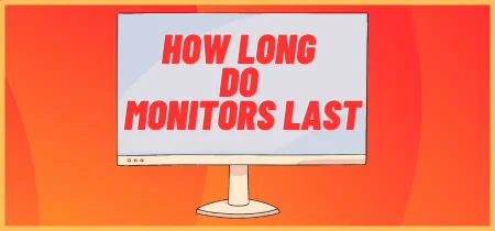 How Long Do Monitors Last: A Comprehensive Guide