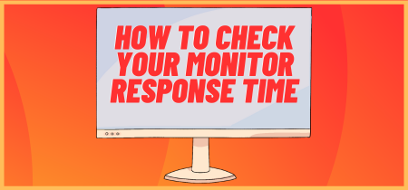 How to Check Your Monitor Response Time (Simple Guide)
