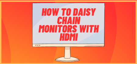 How to Daisy Chain Monitors with HDMI (Step-by-Step Guide)
