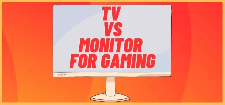 TV vs. Monitor for Gaming: Which is the Best Option?