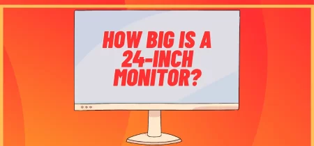 How Big Is a 24-Inch Monitor?