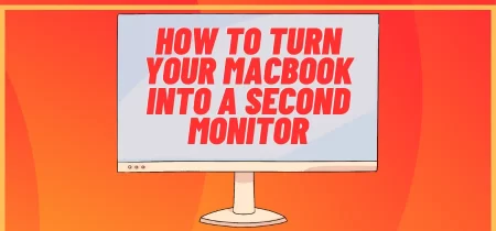How to Turn Your MacBook into a Second Monitor