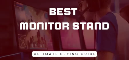 5 Best Monitor Stand 2023