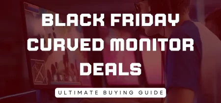 10 Black Friday Curved Monitor Deals (2023)