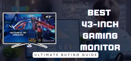5 Best 43-Inch Gaming Monitor for Immersive Action (2023)