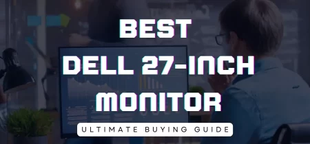 6 Best Dell 27-inch Monitor (Tested) 2023