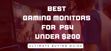 5 Best Gaming Monitors for PS4 under $200