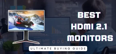 4 Best HDMI 2.1 Monitors for Ultimate Performance 2023