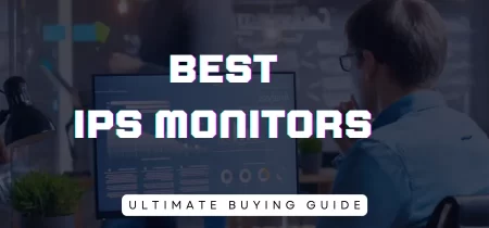 5 Best IPS Monitors 2023