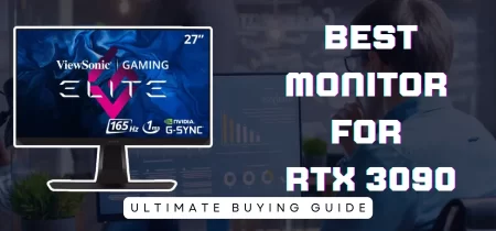 6 Best monitor for RTX 3090 (Tesed) 2023