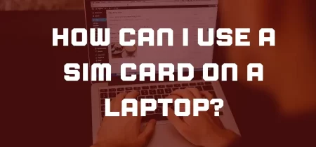 How can I use a SIM card on a laptop?