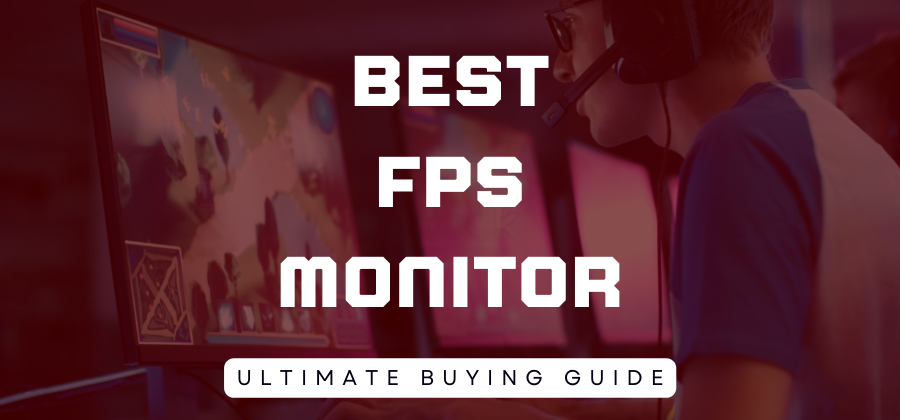 5 Best FPS Monitor 2023