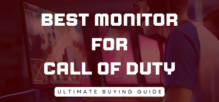 10 Best Monitors for Call of Duty (Tested) 2023