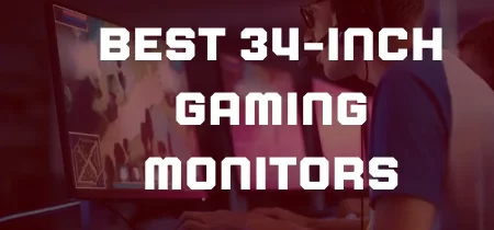 5 Best 34-inch Gaming Monitors 2023