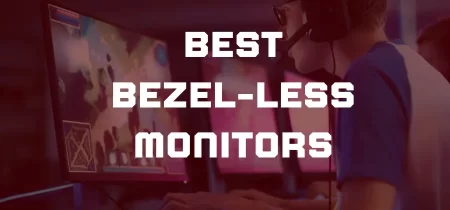 10 Best Bezel-less Monitors 2023