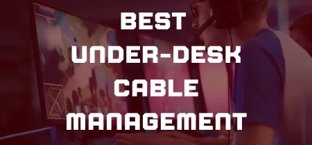 6 Best under-desk Cable Management 2023